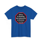 Glory is fleeting, but obscurity is forever.  -  Thomas Moore  1779 - 1852