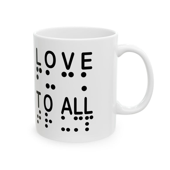 LOVE TO ALL (eng)  F@@K TRUMP (braille)     Ceramic 11oz cup