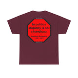 S2TDQ- Toleration is good for all, or it is good for none. &  In politics stupidity is not a handicap.