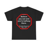S2T- Believe you can and you're halfway there.  -  Theodore Roosevelt  1858 - 1919