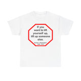 S2T- If you want to lift yourself up, lift up someone else.  -  Booker T. Washington  1856 - 1915