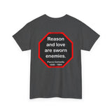 Reason and love are sworn enemies.  -  Pierre Corneille  1606 - 1684