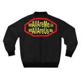 WeAllAreMe.Us because WeAllAreUs.Me - Bomber Jacket