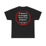 S2TBQM- If there is no struggle, there is no progress.  -  Frederick Douglass  1818 - 1895