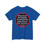 Blessed are the forgetful: for they get the better even of their blunders.  -  Fredrich Nietzsche  1844 - 1900