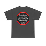 Experience is one thing you can't get for nothing.   -  Oscar Wilde 1854 - 1900