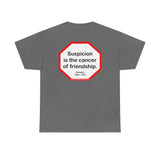 s2t- Suspicion is the cancer of friendship.  -  Petrarch  1304 - 1374