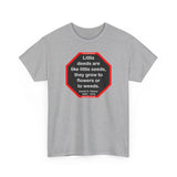 Little deeds are like little seeds, they grow to flowers or to weeds.  -  Daniel D. Palmer  1845 - 1918