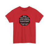 What kills a skunk is the publicity it gives itself.  -  Abraham Lincoln 1806 – 1865