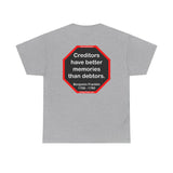 Creditors have better memories than debtors.  -  Benjamin Franklin 1706 - 1790