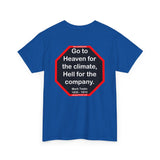 Go to Heaven for the climate, Hell for the company.  -  Mark Twain  1835 - 1910
