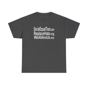 SocialEqualiTees ReplaceHate WeAllAreUsMe