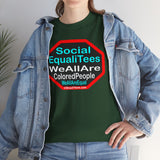 SocialEqualiTees because... WeAllAreColoredPeople.com