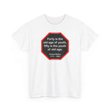 Forty is the old age of youth, fifty is the youth of old age.   -  Hosea Ballou  1771 - 1852