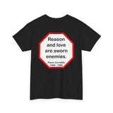 Reason and love are sworn enemies.  -  Pierre Corneille  1606 - 1684