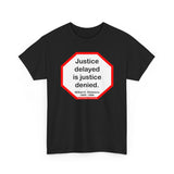S2T- Justice delayed is justice denied.   -  William E. Gladstone  1809 - 1898