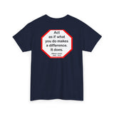 S2T- Act as if what you do makes a difference. It does.  -  William James  1842 - 1910 - blkshrt