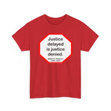 S2T- Justice delayed is justice denied.   -  William E. Gladstone  1809 - 1898