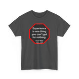 Experience is one thing you can't get for nothing.   -  Oscar Wilde 1854 - 1900