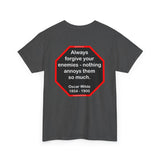 Always forgive your enemies - nothing annoys them so much.  -  Oscar Wilde  1854 - 1900 - blks2t - S2T