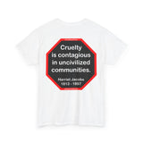 S2TBQM- Cruelty is contagious in uncivilized communities.  -  Harriet Jacobs  -  1813 - 1897