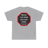 Never cut what you can untie.  -  Joseph Joubert  1754 - 1824