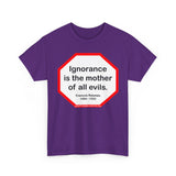 s2t- Ignorance is the mother of all evils.   -  Francois Rabelais  1494 - 1553