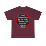 s2t- And though hard be the task, 'Keep a stiff upper lip'.  -  Phoebe Cary  1822 - 1871
