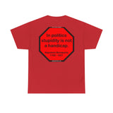 S2TDQ- Toleration is good for all, or it is good for none. &  In politics stupidity is not a handicap.