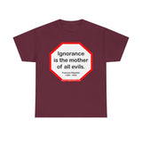 s2t- Ignorance is the mother of all evils.   -  Francois Rabelais  1494 - 1553