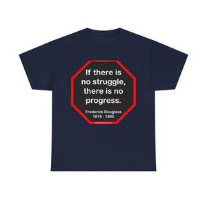 S2TBQM- If there is no struggle, there is no progress.  -  Frederick Douglass  1818 - 1895
