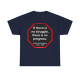 S2TBQM- If there is no struggle, there is no progress.  -  Frederick Douglass  1818 - 1895