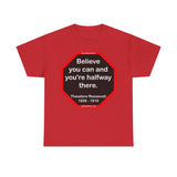 S2T- Believe you can and you're halfway there.  -  Theodore Roosevelt  1858 - 1919