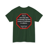 He is not only dull in himself, but the cause of dullness in others.  -  Samuel Foote  1720 - 1777 - rbw