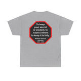 To keep your secret is wisdom; to expect others to keep it is folly.  -  William Samuel Johnson  1727 - 1819