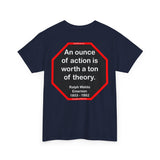 s2t- An ounce of action is worth a ton of theory.  -  Ralph Waldo Emerson  1803 - 1882