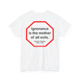 s2t- Ignorance is the mother of all evils.   -  Francois Rabelais  1494 - 1553