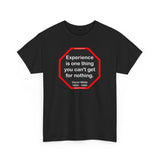Experience is one thing you can't get for nothing.   -  Oscar Wilde 1854 - 1900