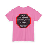 He is not only dull in himself, but the cause of dullness in others.  -  Samuel Foote  1720 - 1777 - rbw