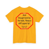 s2t- And though hard be the task, 'Keep a stiff upper lip'.  -  Phoebe Cary  1822 - 1871