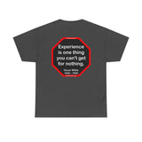 Experience is one thing you can't get for nothing.   -  Oscar Wilde 1854 - 1900