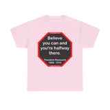 S2T- Believe you can and you're halfway there.  -  Theodore Roosevelt  1858 - 1919
