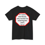 If I were two-faced, why would I be wearing this one?  -  Abraham Lincoln 1806 – 1865 - RW-13.3