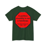 S2TDQ- Toleration is good for all, or it is good for none. &  In politics stupidity is not a handicap.