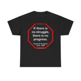 S2TBQM- If there is no struggle, there is no progress.  -  Frederick Douglass  1818 - 1895