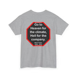 Go to Heaven for the climate, Hell for the company.  -  Mark Twain  1835 - 1910