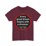 S2T- Every great dream begins with a dreamer.  -  Harriet Tubman  1822  –  1913 - blks2t