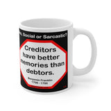 DosQuotes MugWisdoms...  Every great dream begins with a dreamer.  -vs- Creditors have better memories than debtors.  -  @S2T Which Wisdom Wins: Social or Sarcastic? - Ceramic  11oz cup - DQMW DosQuotes MugWisdoms!