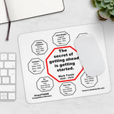 The secret of getting ahead is getting started.  -  Mark Twain  1835 - 1910  -  Pretty Witty Mousepads Stop2Think