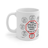 MW-1.5- Write your injuries in dust, your benefits in marble.  -  Benjamin Franklin 1706 - 1790 - MugWisdom.com Ceramic  11oz